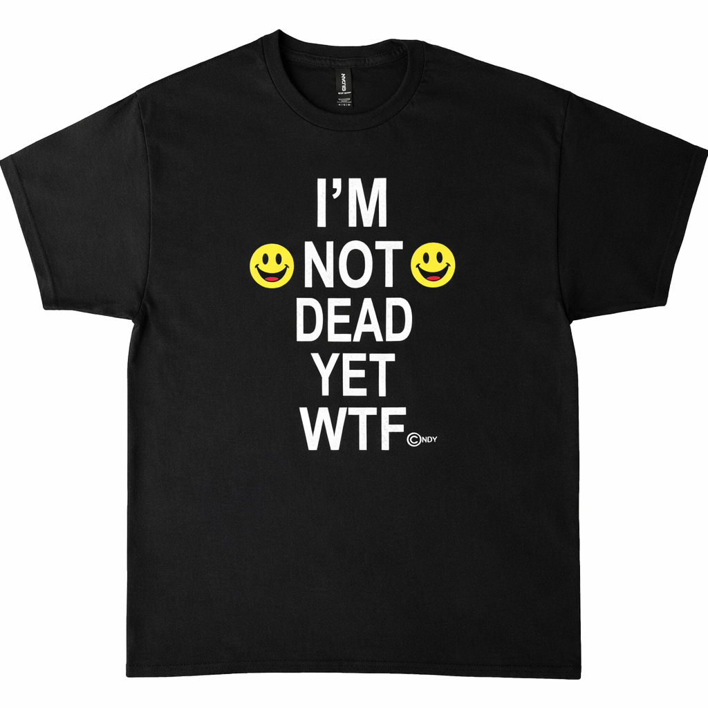 NDY Not Dead Yet shirt